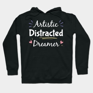Artistic Distracted Dreamer,  Inattentive ADHD or ADD Hoodie